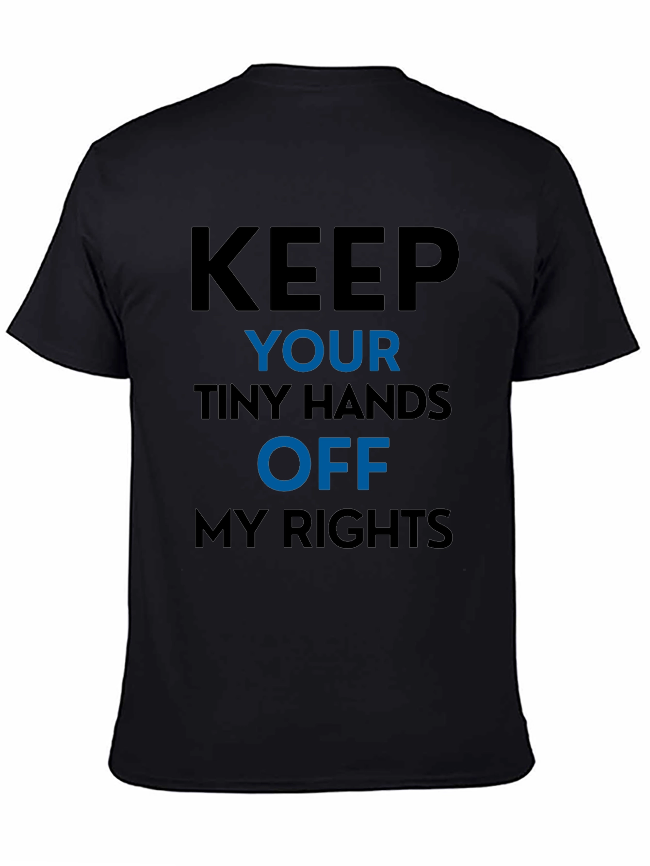 Keep Your Tiny Hands Off My Rights Graphic Tee