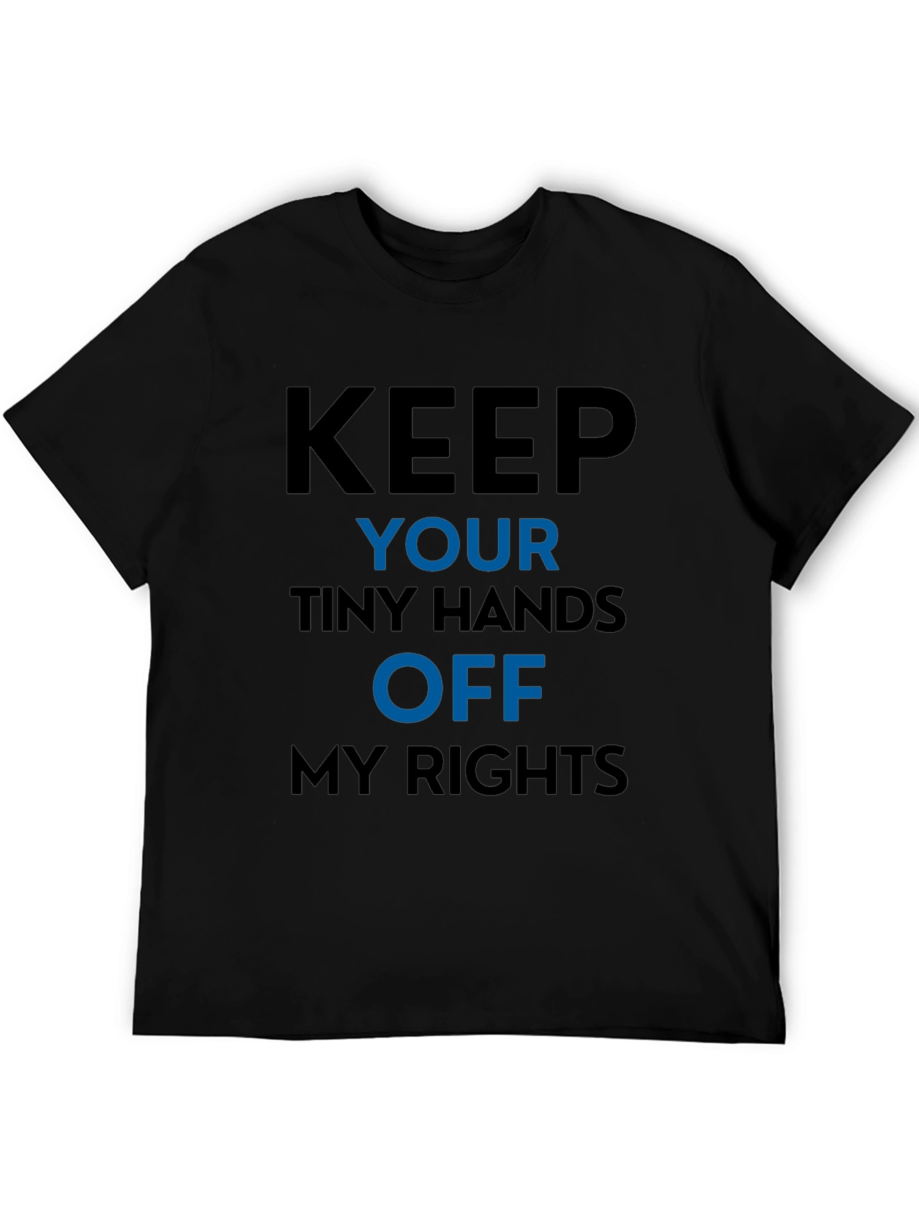 Keep Your Tiny Hands Off My Rights Graphic Tee