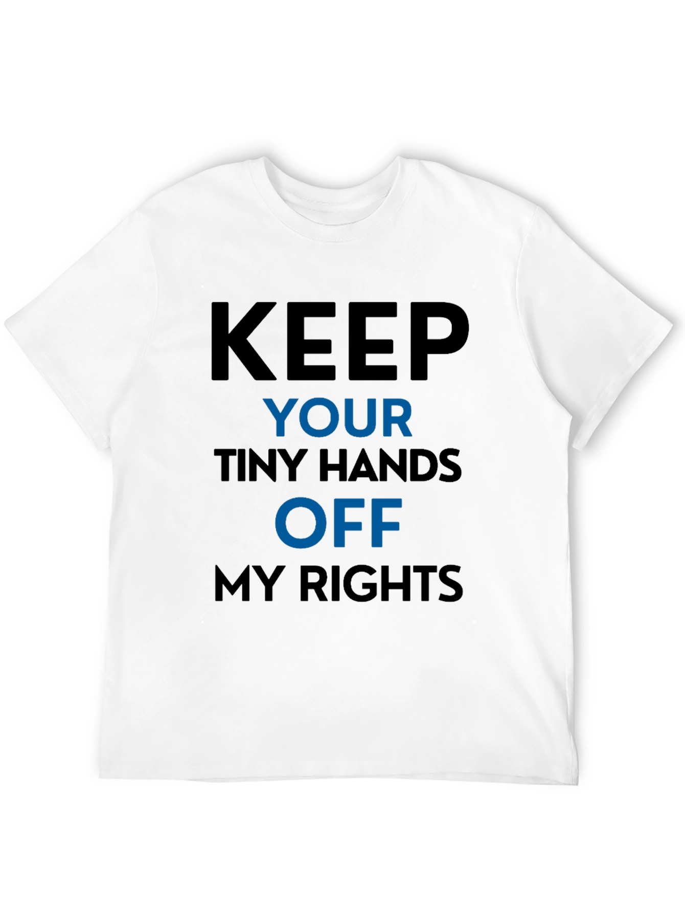 Keep Your Tiny Hands Off My Rights Graphic Tee