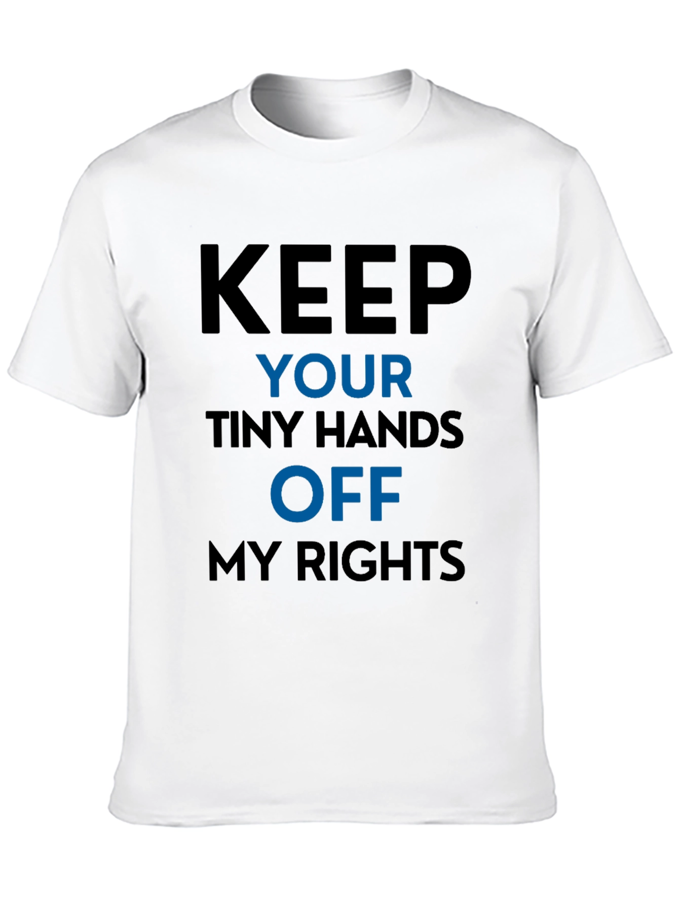 Keep Your Tiny Hands Off My Rights Graphic Tee