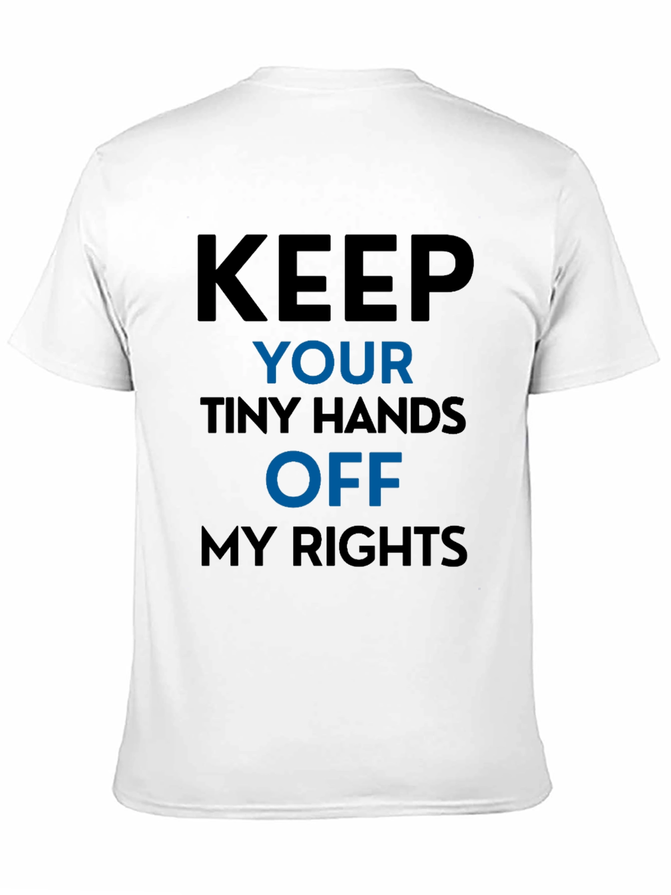 Keep Your Tiny Hands Off My Rights Graphic Tee