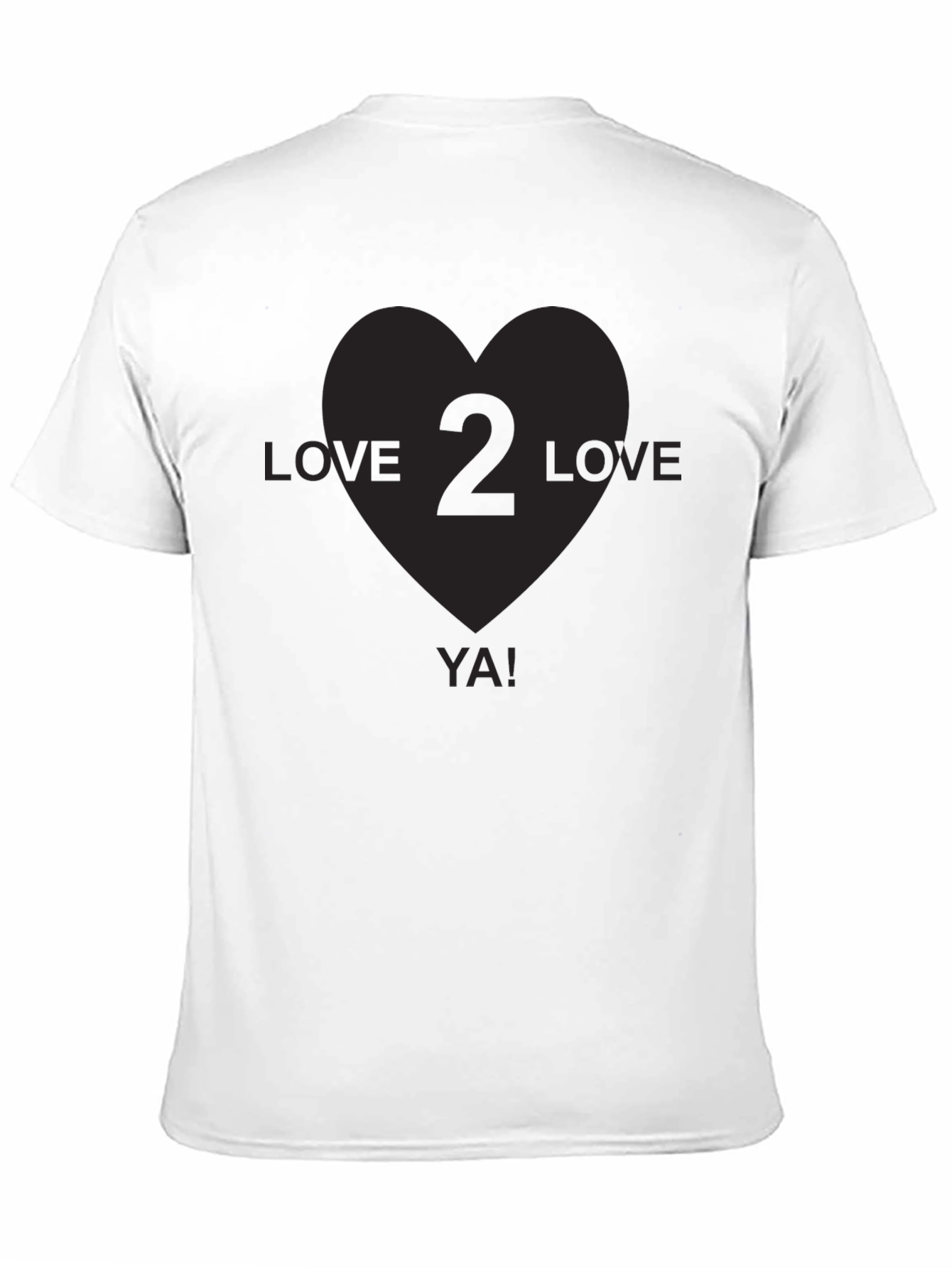 Love 2 Love Ya! Black Graphic T-Shirt
