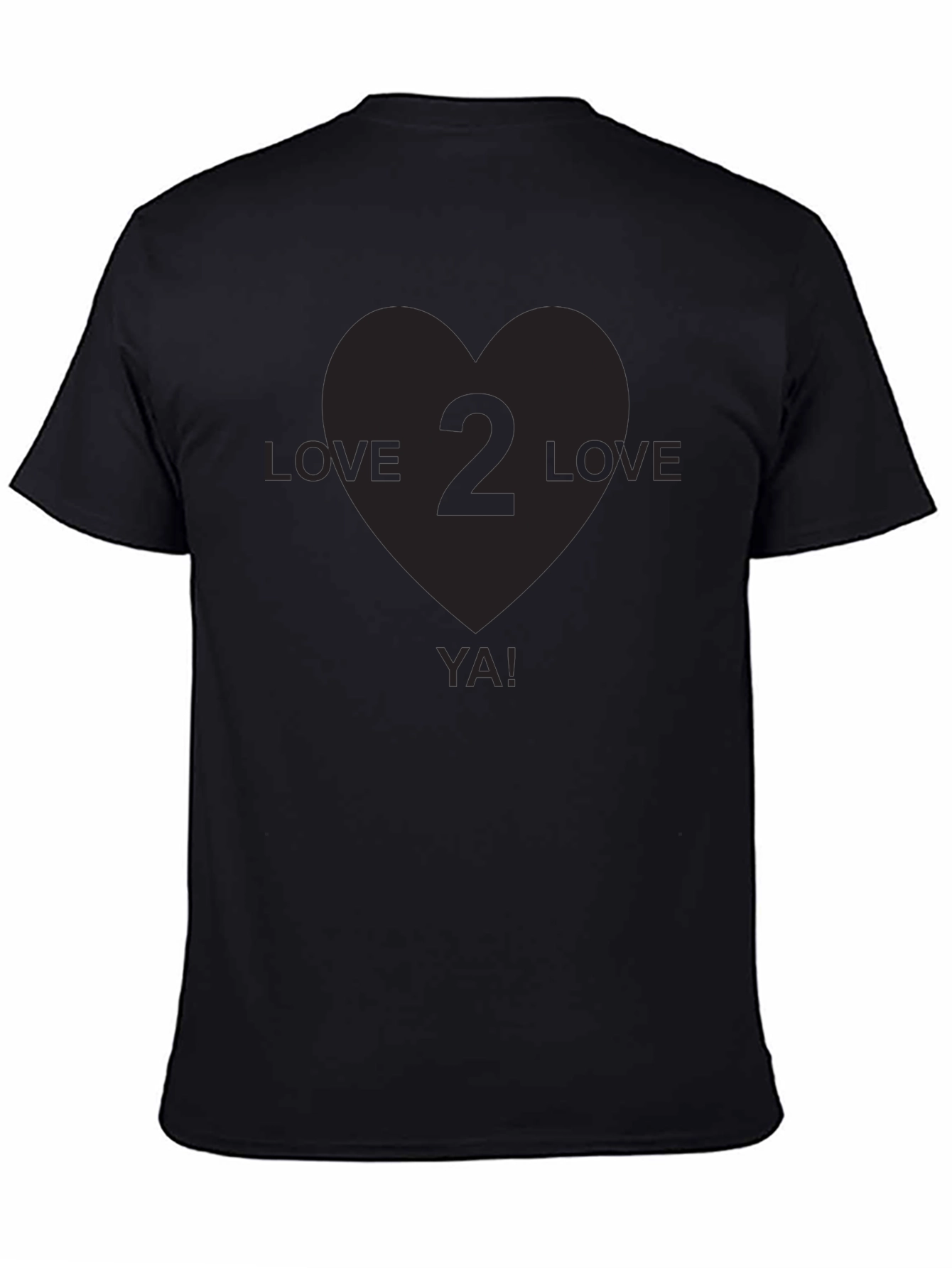 Love 2 Love Ya! Black Graphic T-Shirt