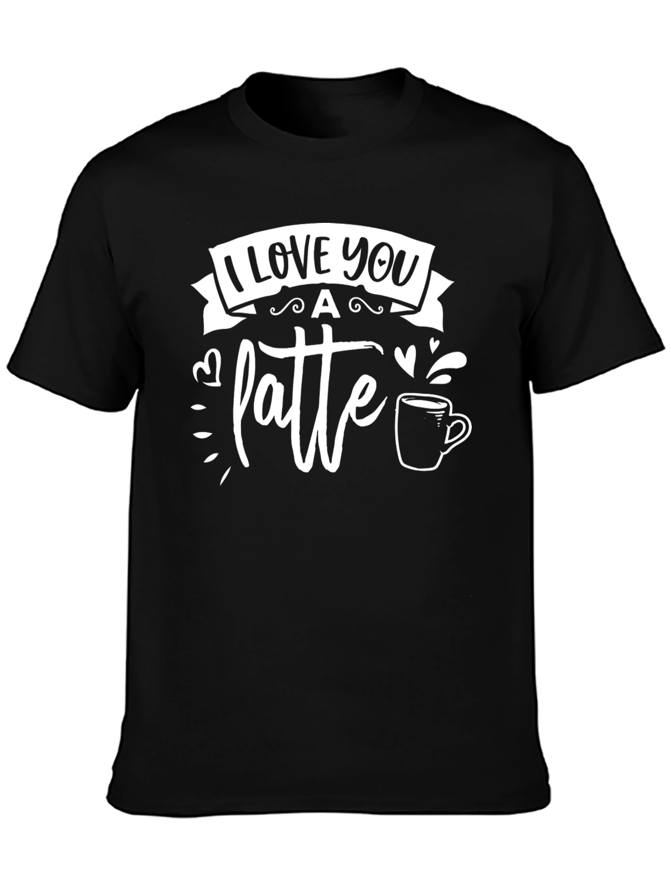 I Love You A Latte Black T-Shirt
