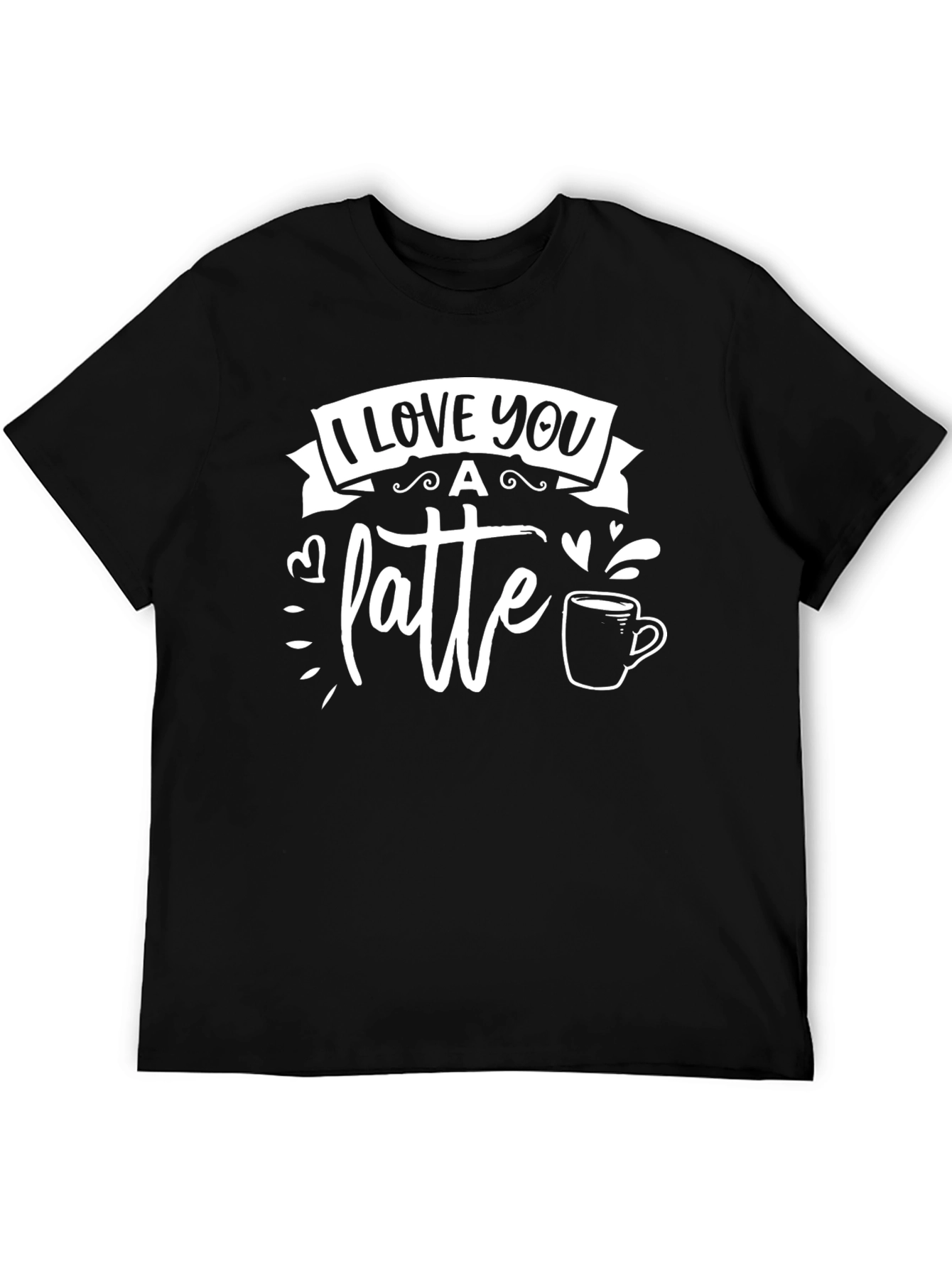 I Love You A Latte Black T-Shirt
