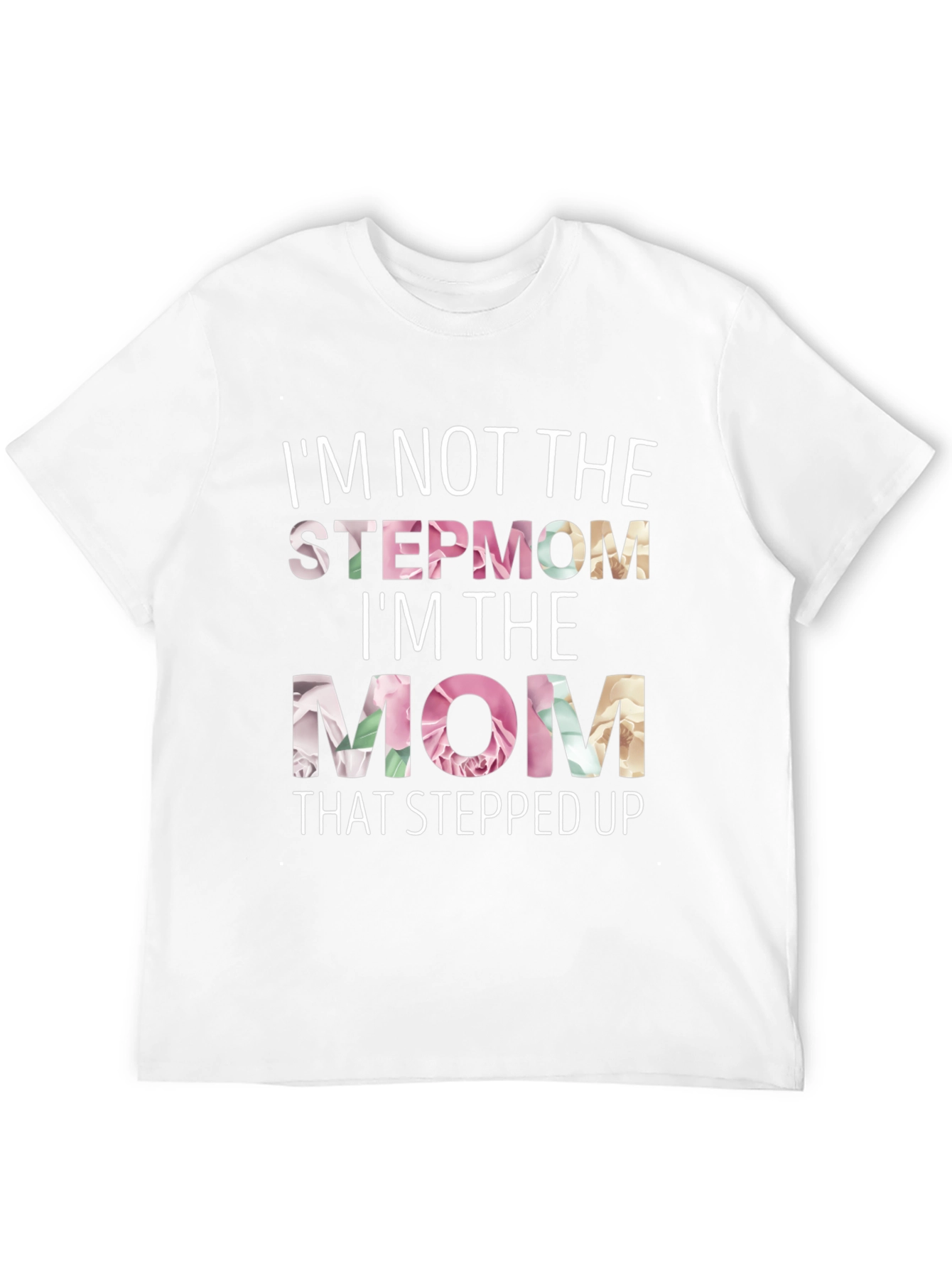 Stepmom Stepped Up Floral Graphic T-Shirt
