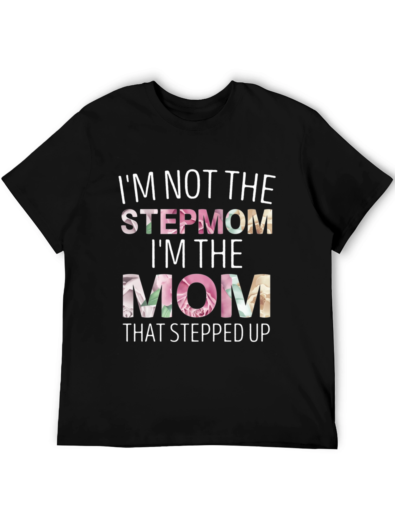 Stepmom Stepped Up Floral Graphic T-Shirt