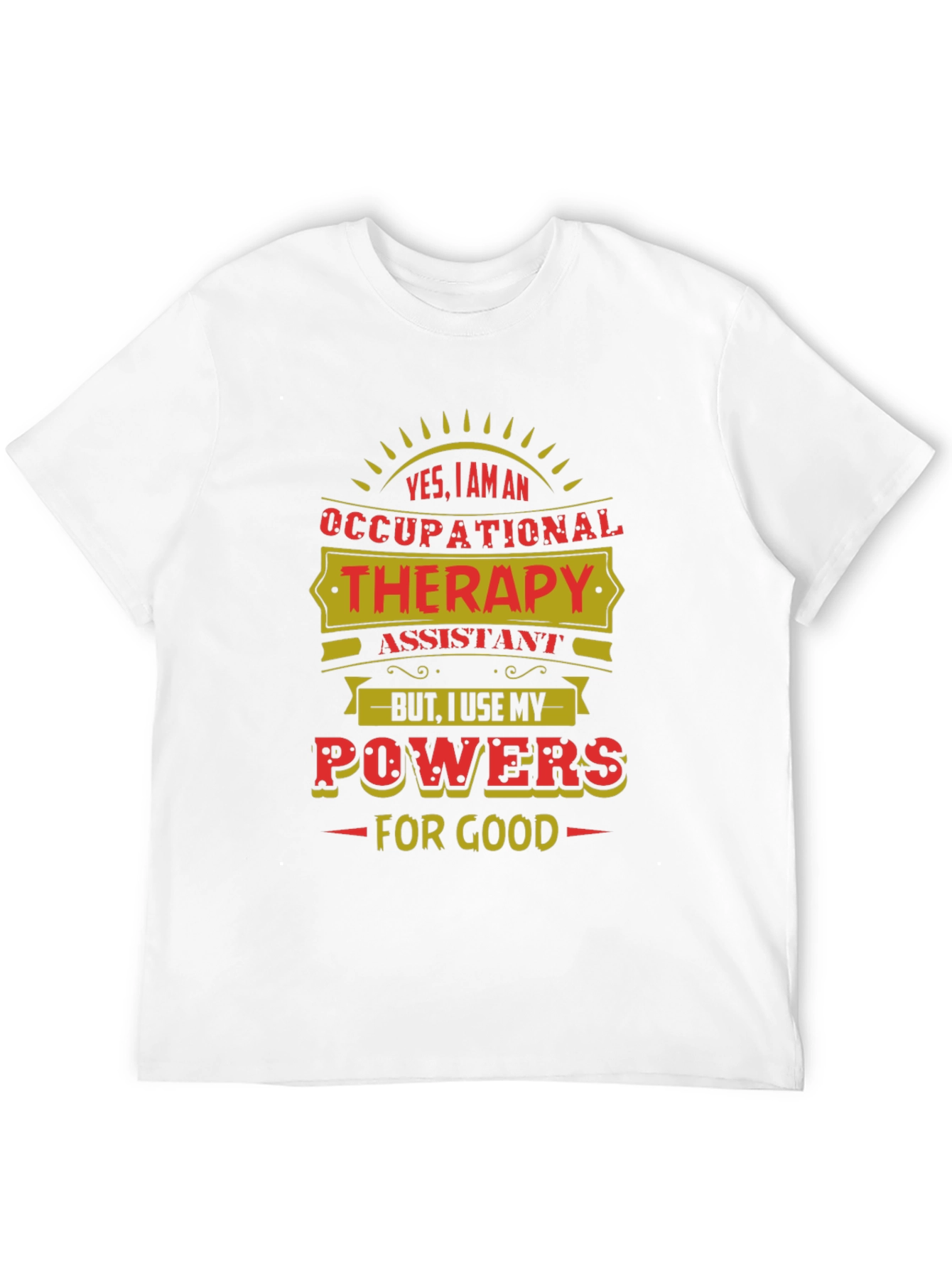 Occupational Therapy Assistant T-Shirt - Powers For Good