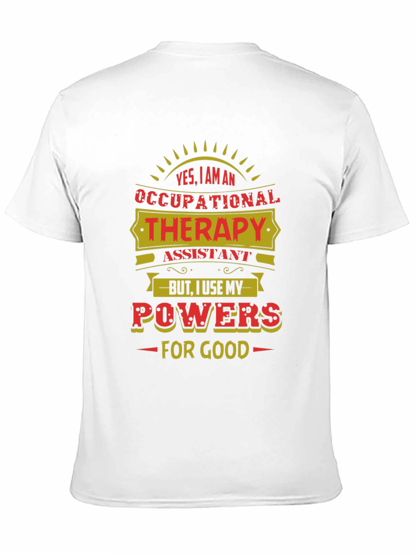 Occupational Therapy Assistant T-Shirt - Powers For Good