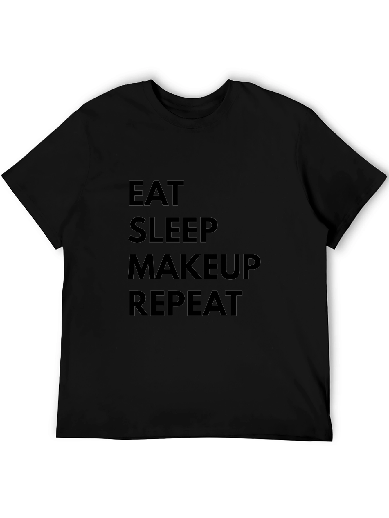 Eat Sleep Makeup Repeat Black T-Shirt