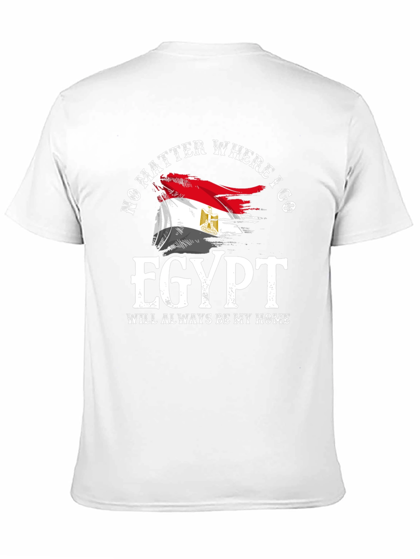 Egypt Flag T-Shirt: No Matter Where Always Home