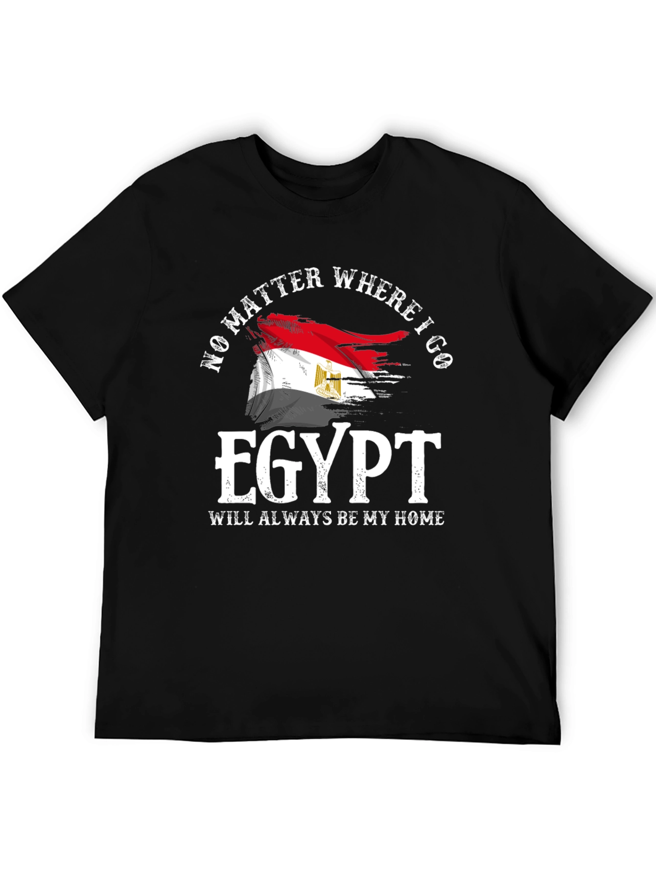Egypt Flag T-Shirt: No Matter Where Always Home
