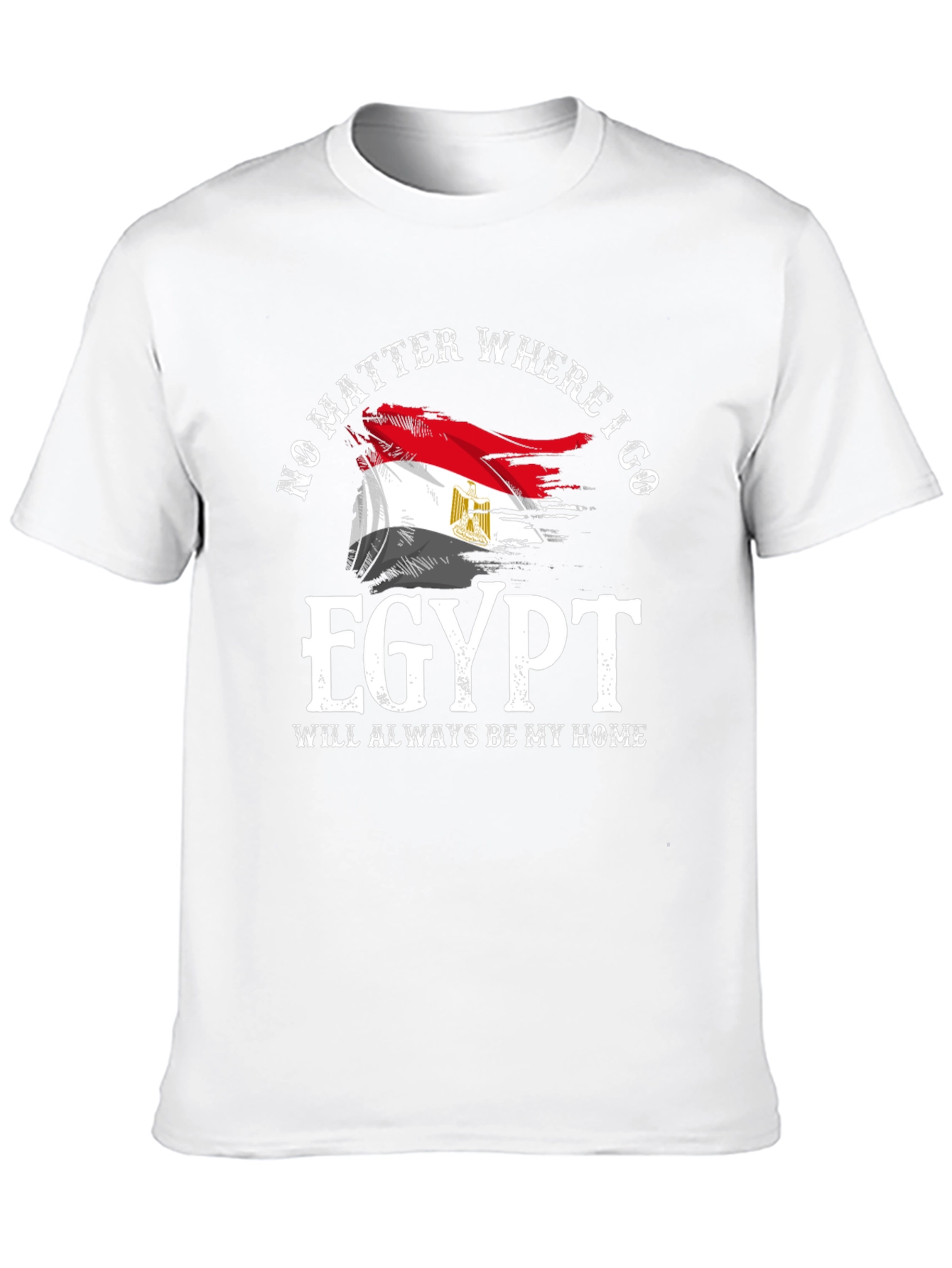 Egypt Flag T-Shirt: No Matter Where Always Home