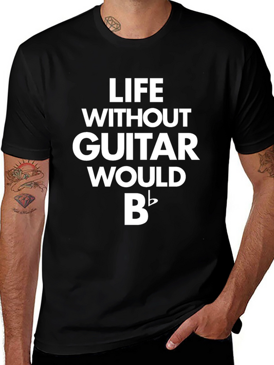 Life Without Guitar Would Be Flat T-Shirt