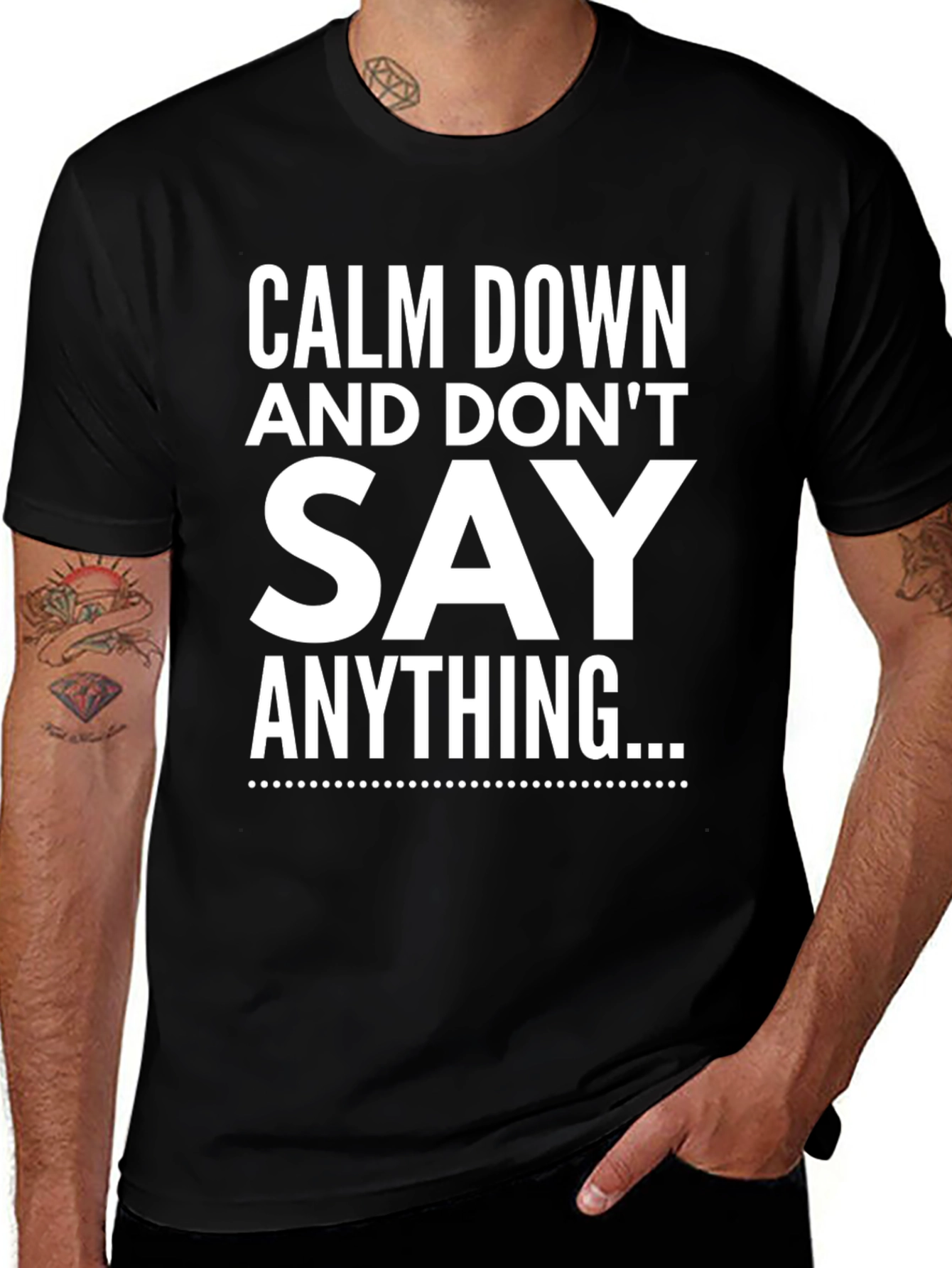 Calm Down and Dont Say Anything T-Shirt