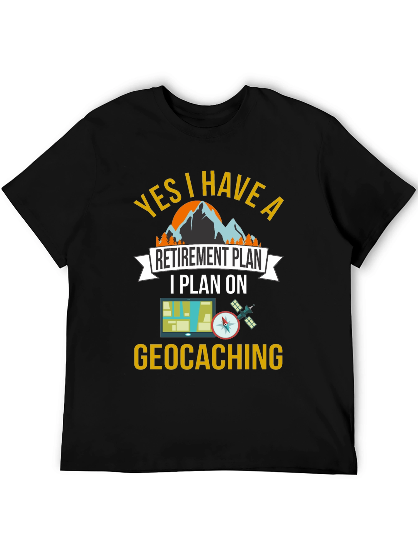 Geocaching Retirement Plan T-Shirt