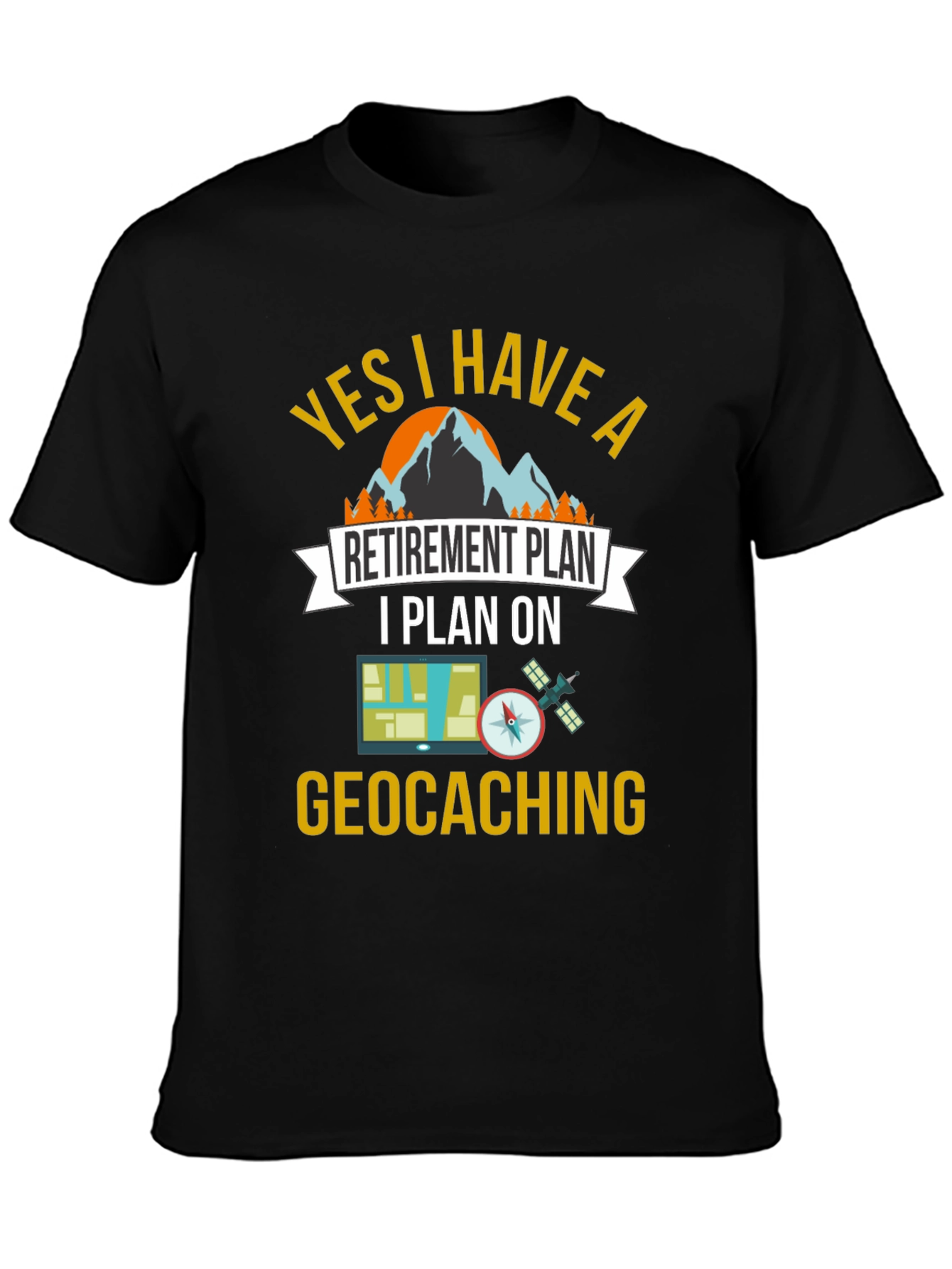 Geocaching Retirement Plan T-Shirt
