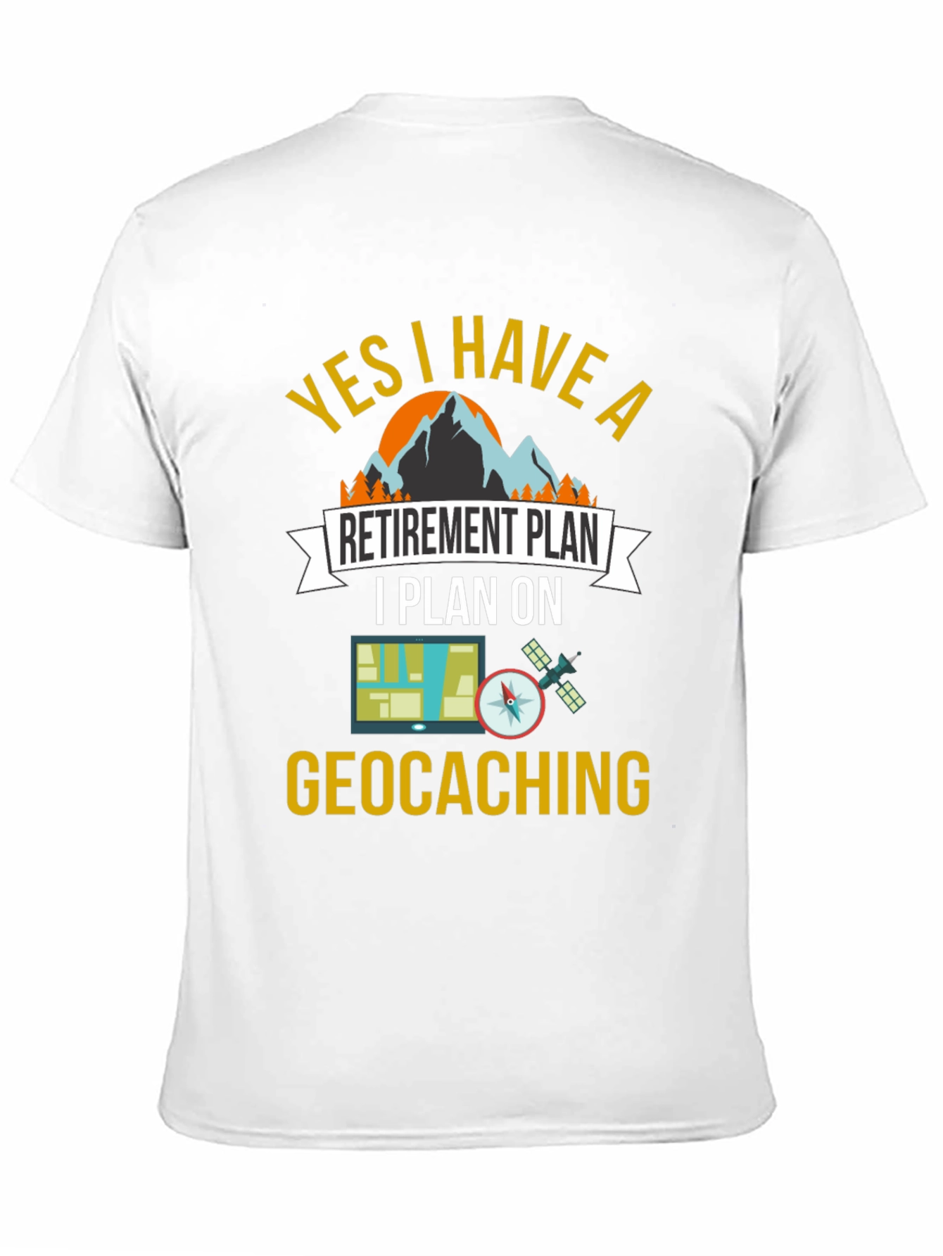 Geocaching Retirement Plan T-Shirt