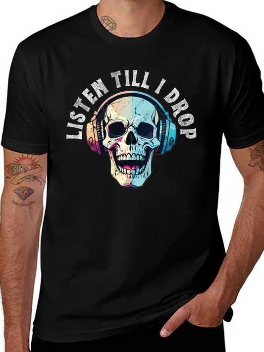 Listen Till I Drop Skull T-Shirt