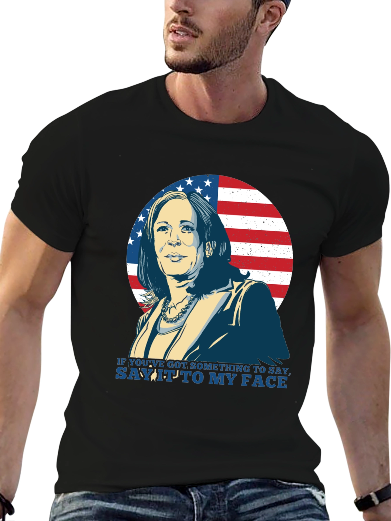 Kamala Harris T-Shirt: Say It To My Face Design