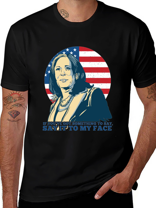 Kamala Harris T-Shirt: Say It To My Face Design