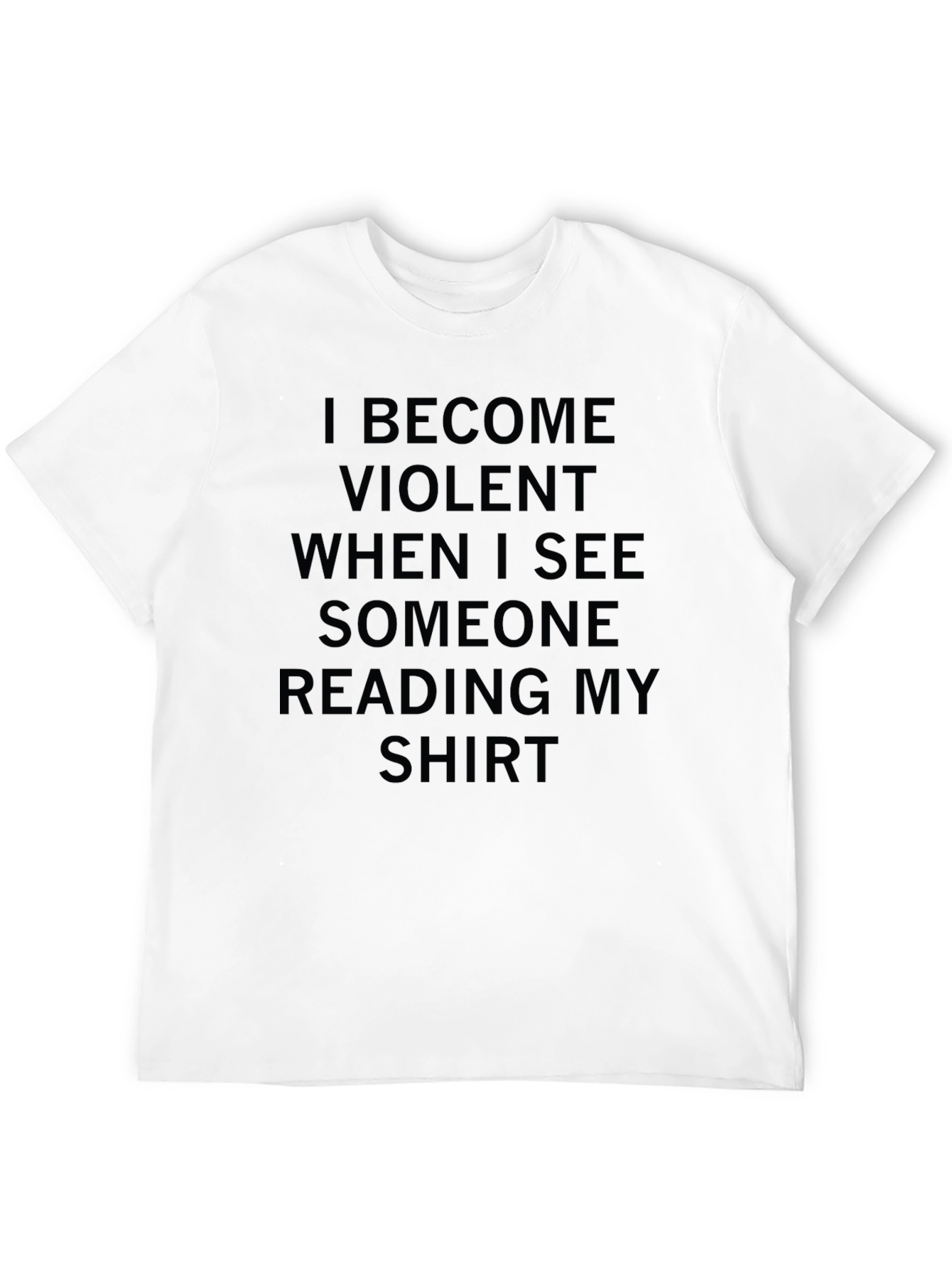 I Become Violent T-Shirt - Funny Novelty Tee