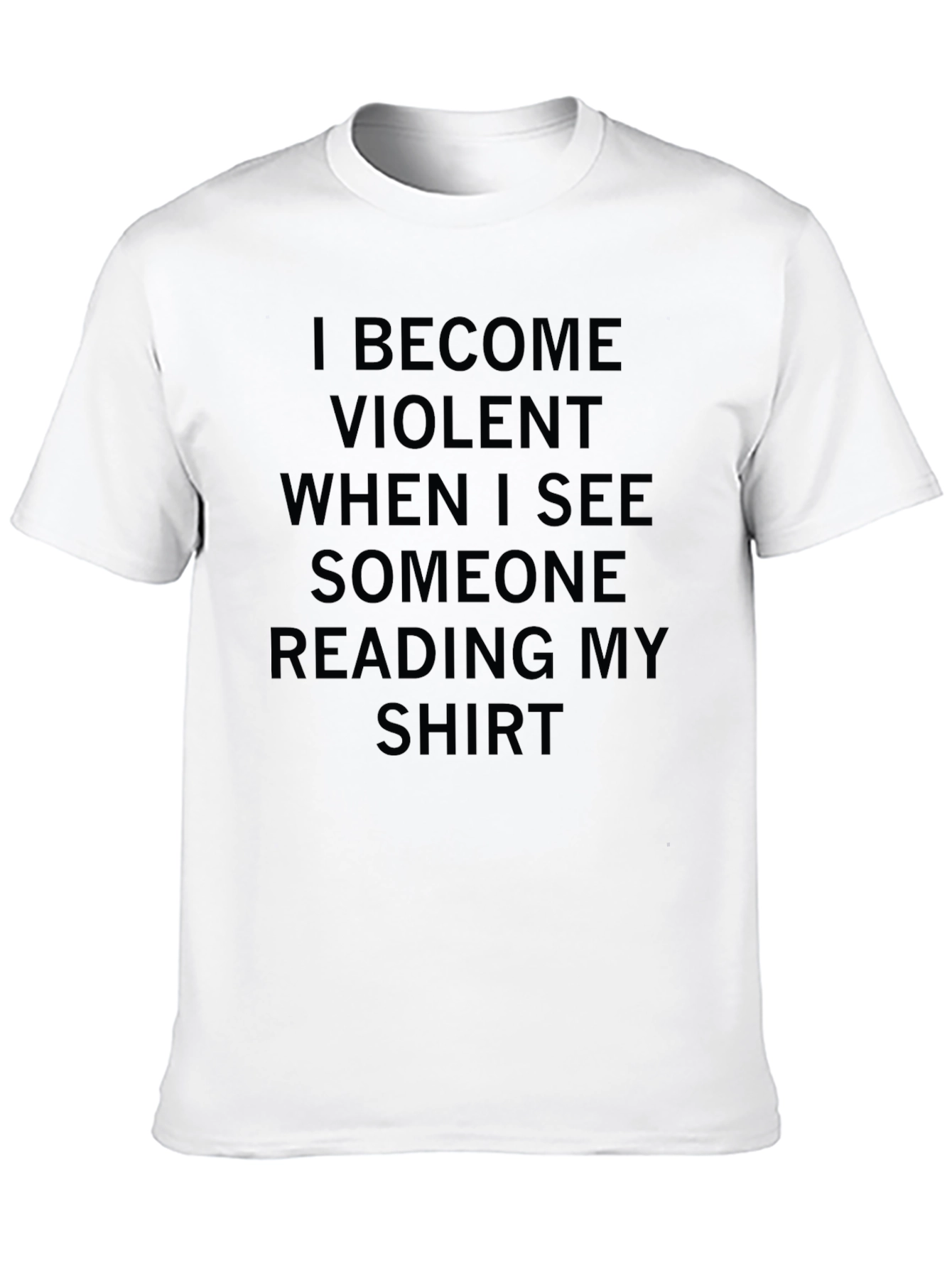 I Become Violent T-Shirt - Funny Novelty Tee