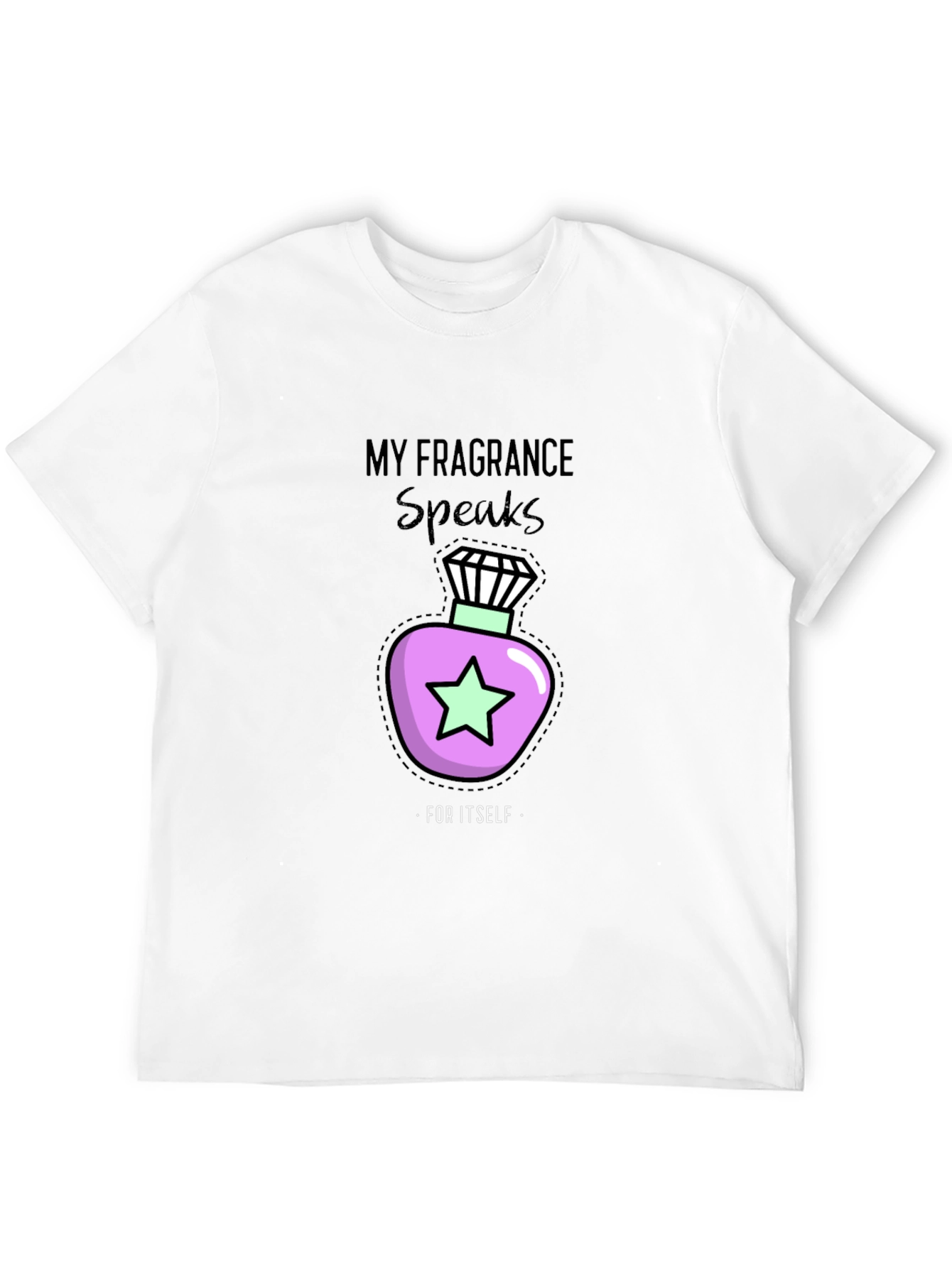 My Fragrance Speaks T-Shirt - Stylish and Unique