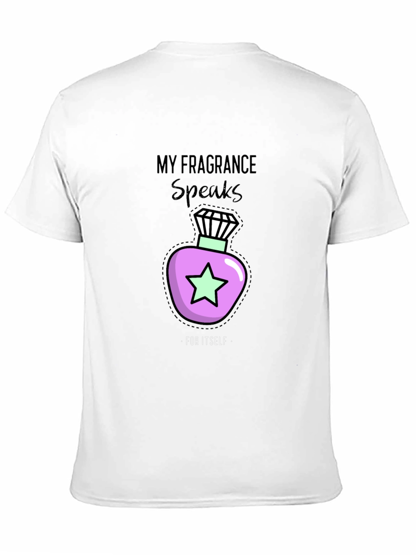 My Fragrance Speaks T-Shirt - Stylish and Unique