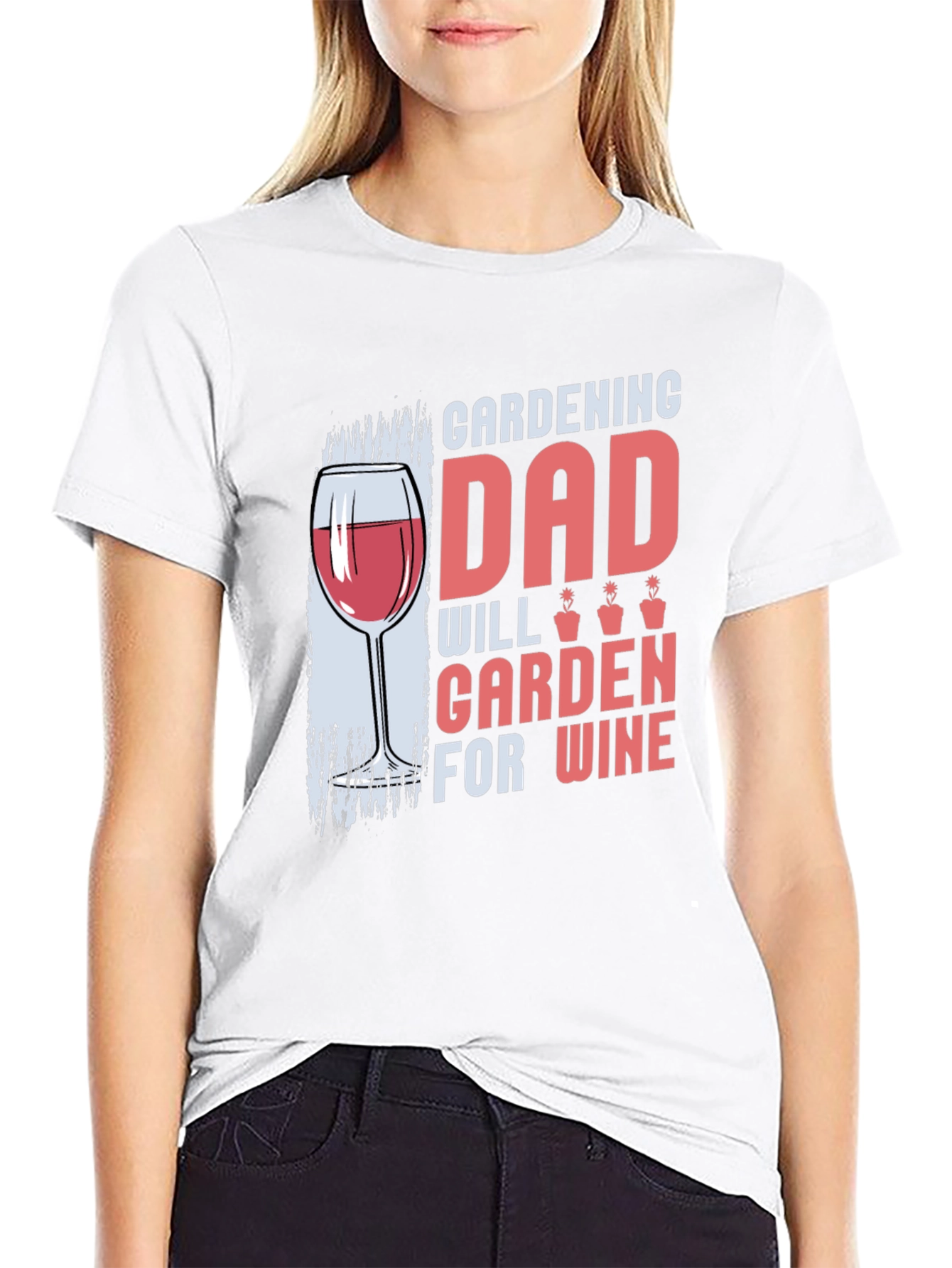 Gardening Dad T-Shirt - Will Garden for Wine