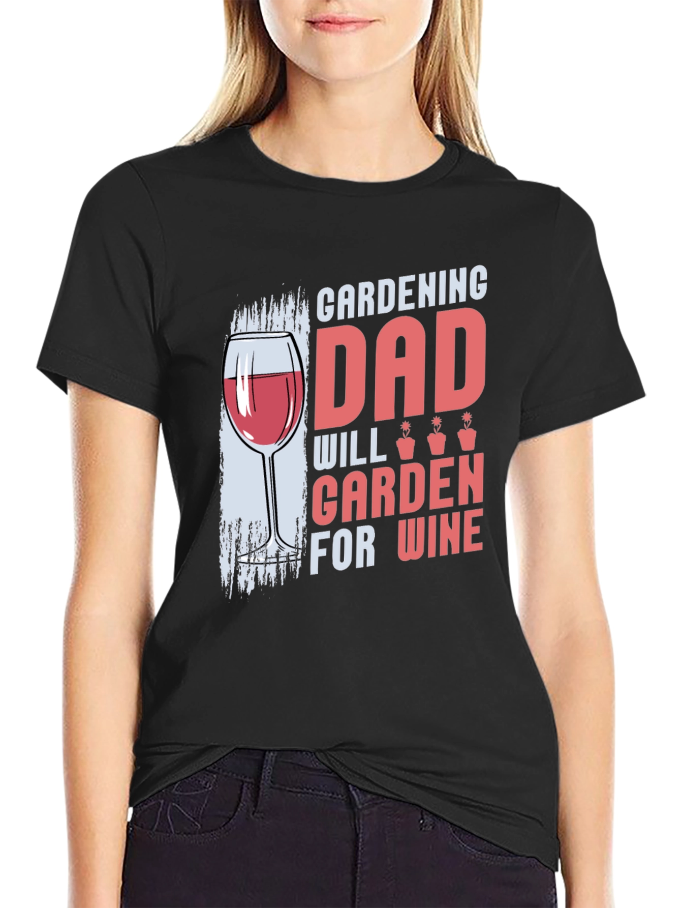 Gardening Dad T-Shirt - Will Garden for Wine