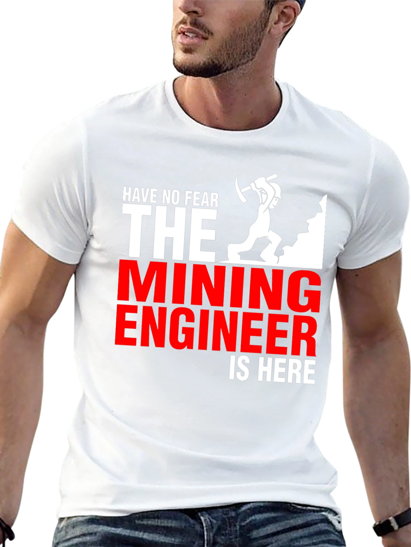 Mining Engineer T-Shirt - Have No Fear!