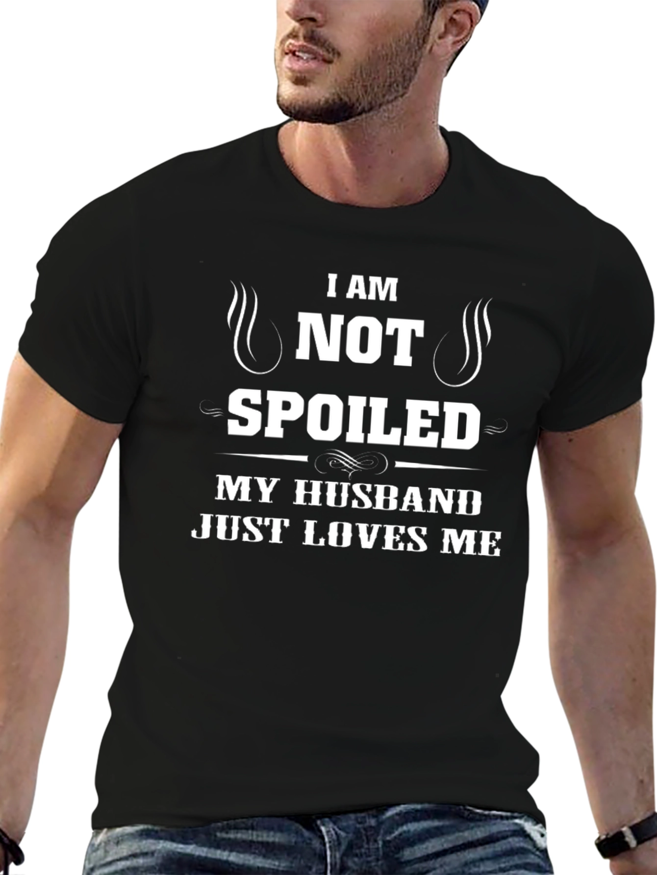 I Am Not Spoiled - Husband Loves Me T-Shirt