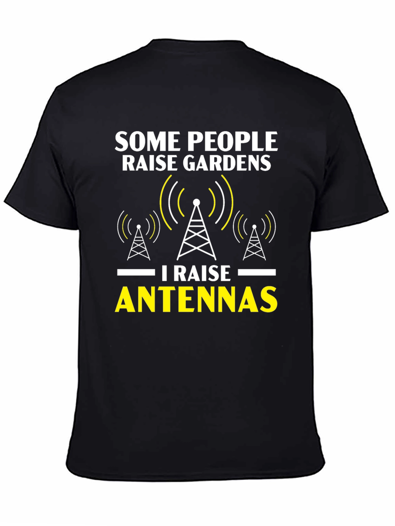 Raise Antennas T-Shirt - Ham Radio Operator Apparel