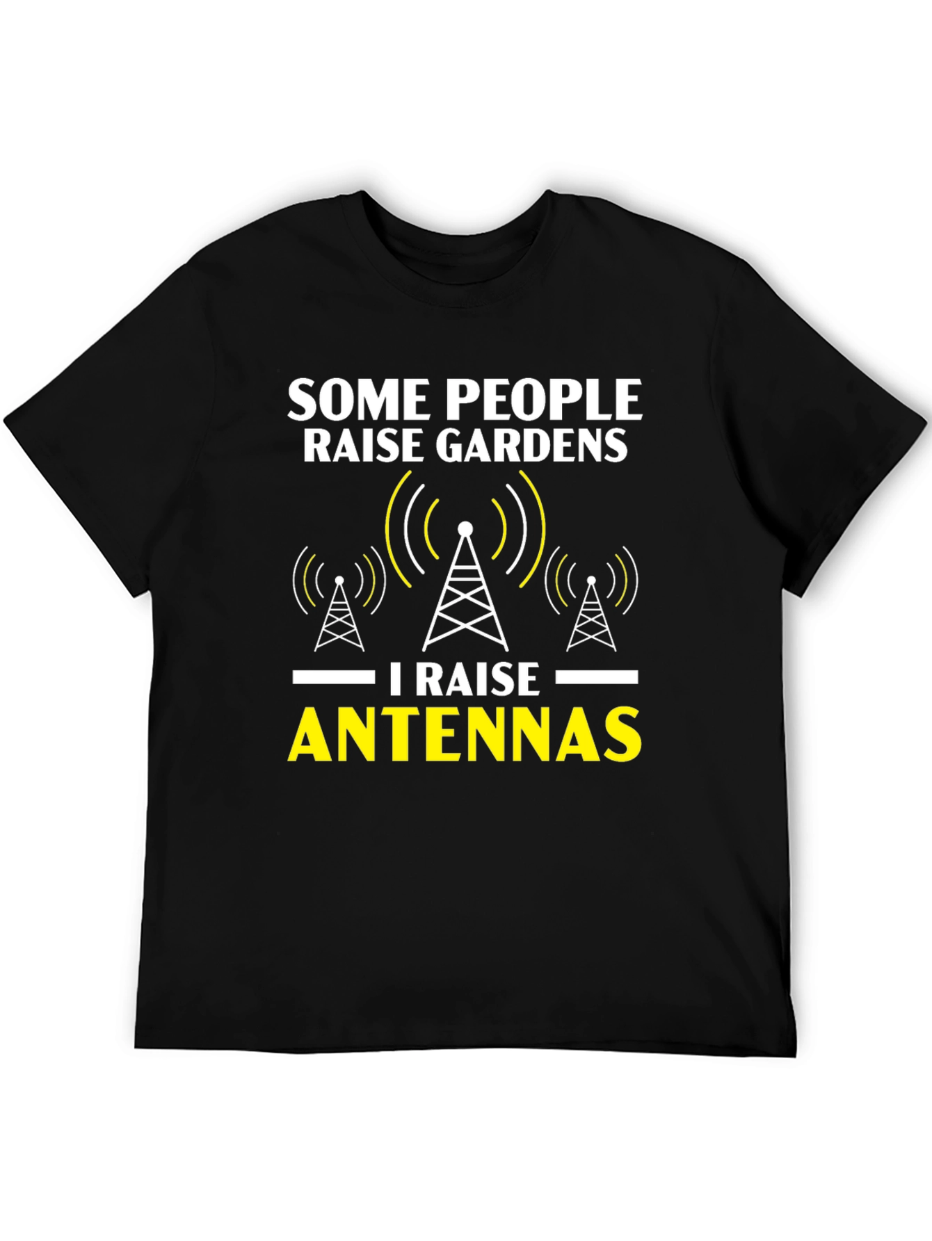 Raise Antennas T-Shirt - Ham Radio Operator Apparel