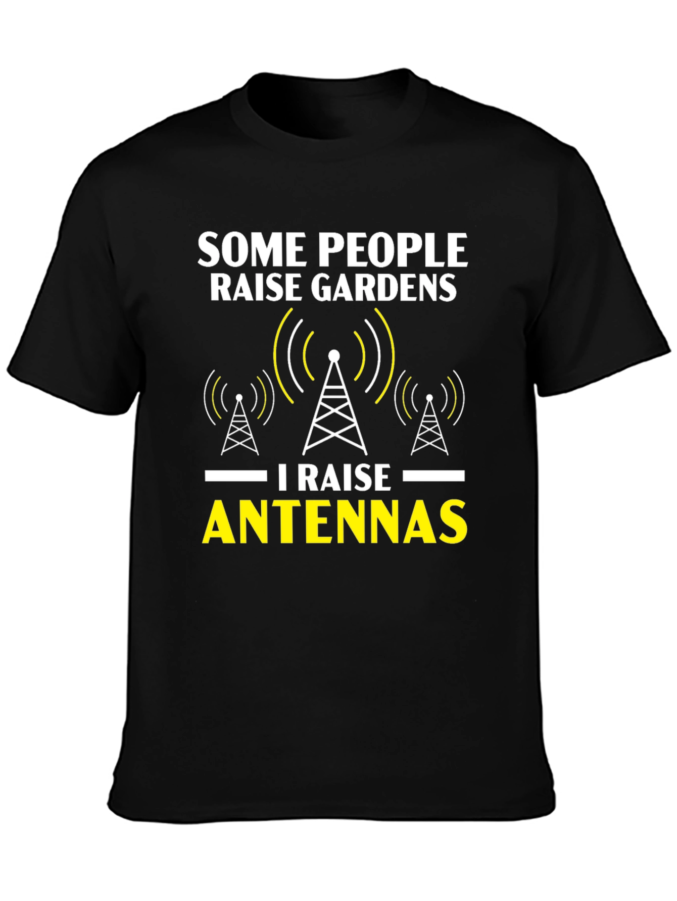 Raise Antennas T-Shirt - Ham Radio Operator Apparel