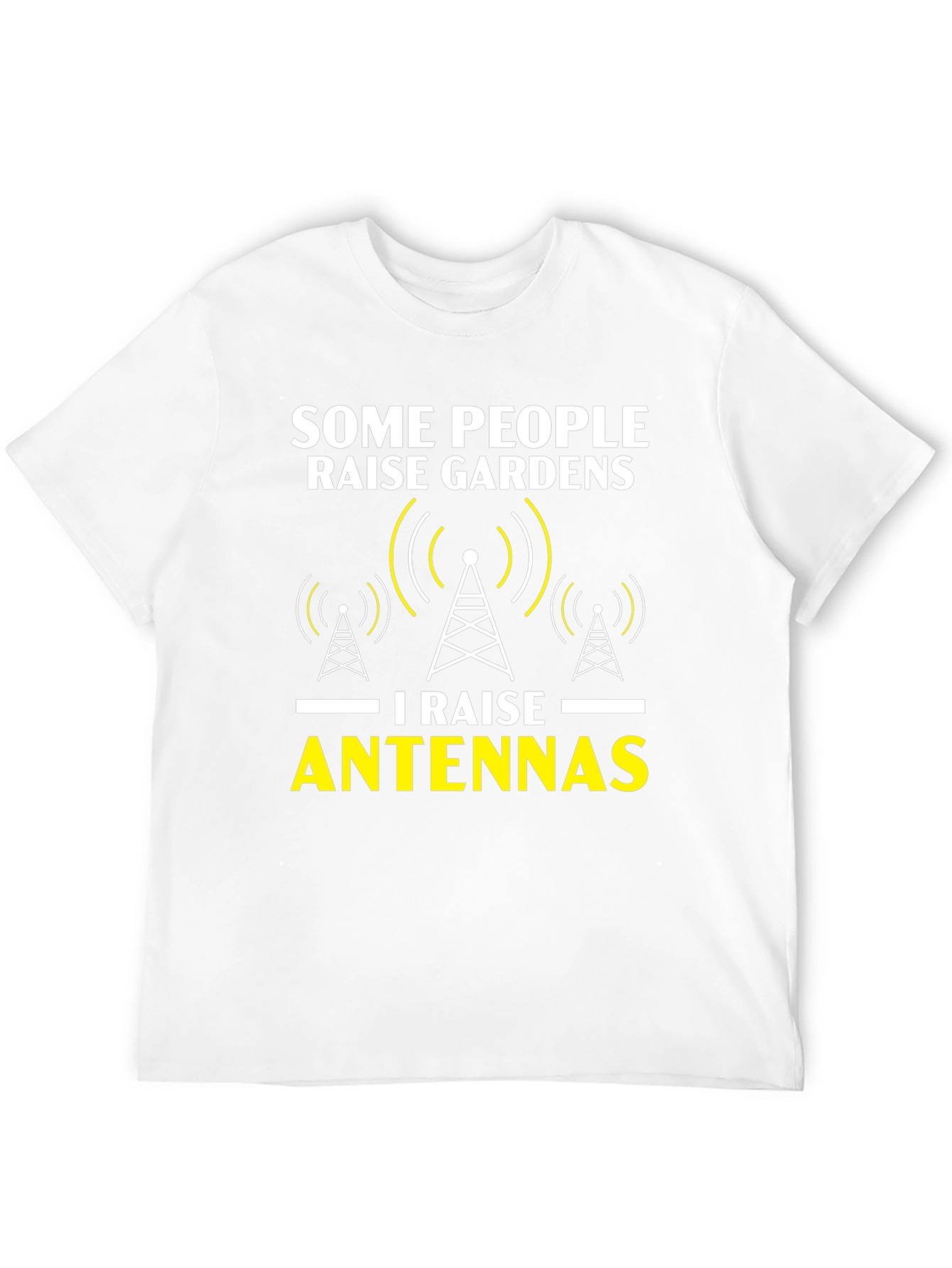 Raise Antennas T-Shirt - Ham Radio Operator Apparel