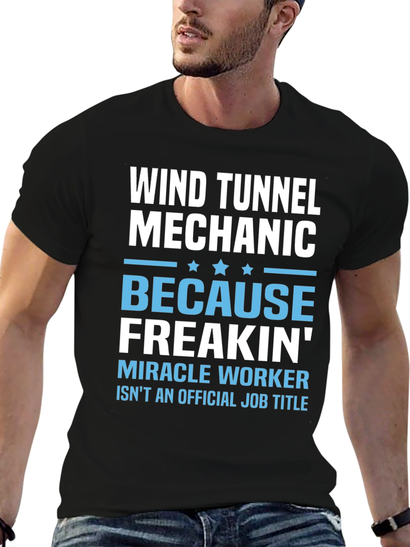 Wind Tunnel Mechanic T-Shirt - Freakin Miracle Worker