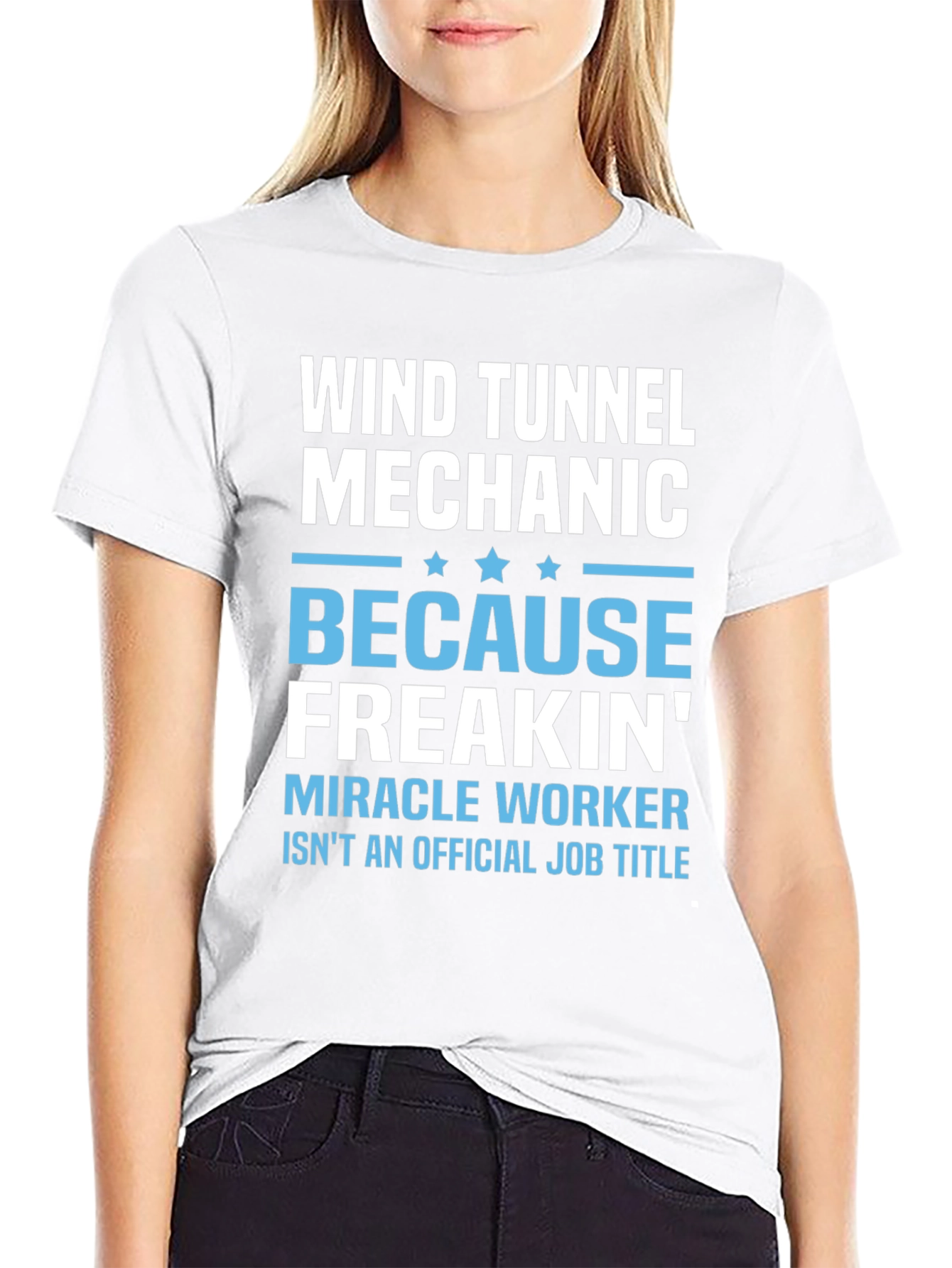 Wind Tunnel Mechanic T-Shirt - Freakin Miracle Worker