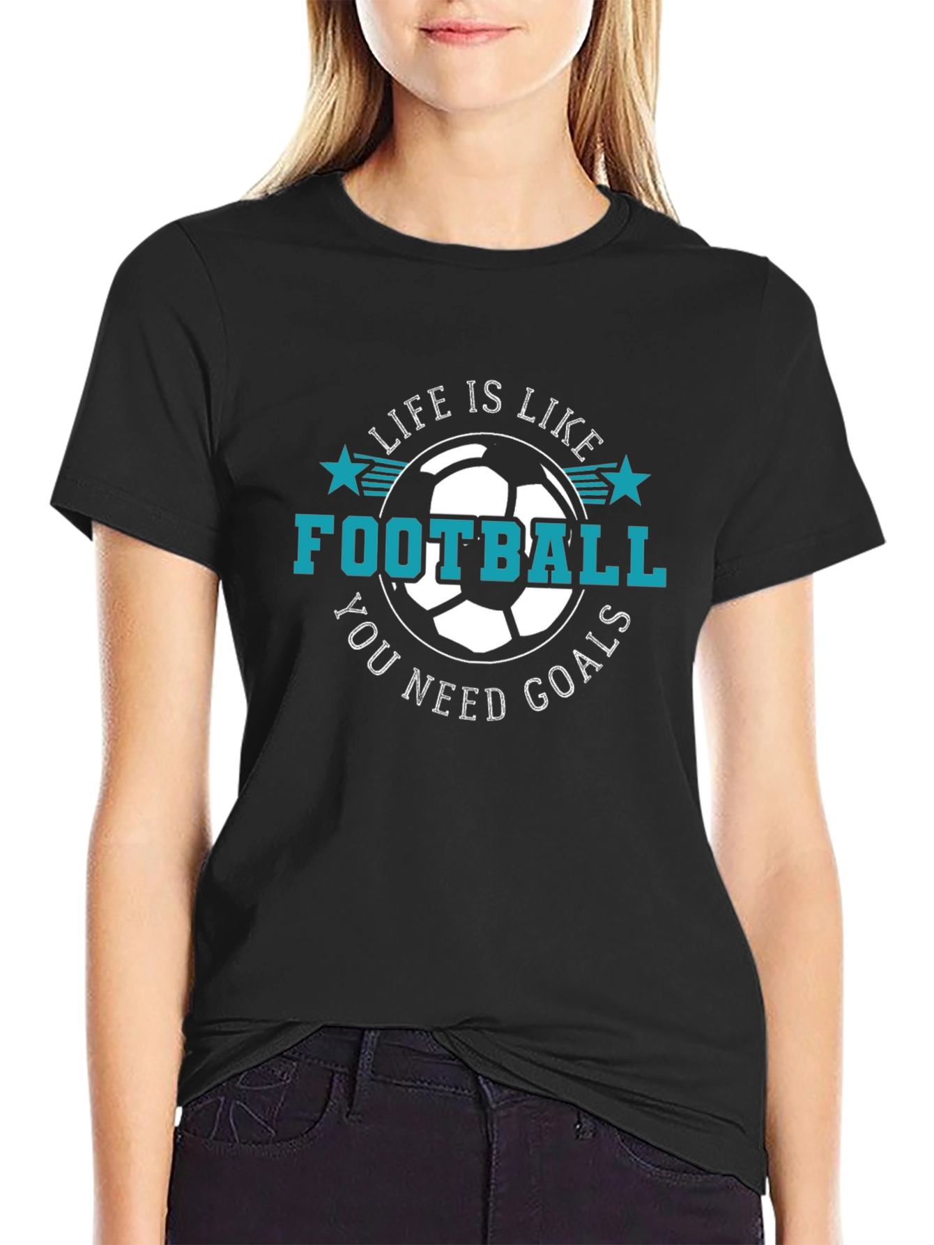 Life is Like Football T-Shirt - You Need Goals
