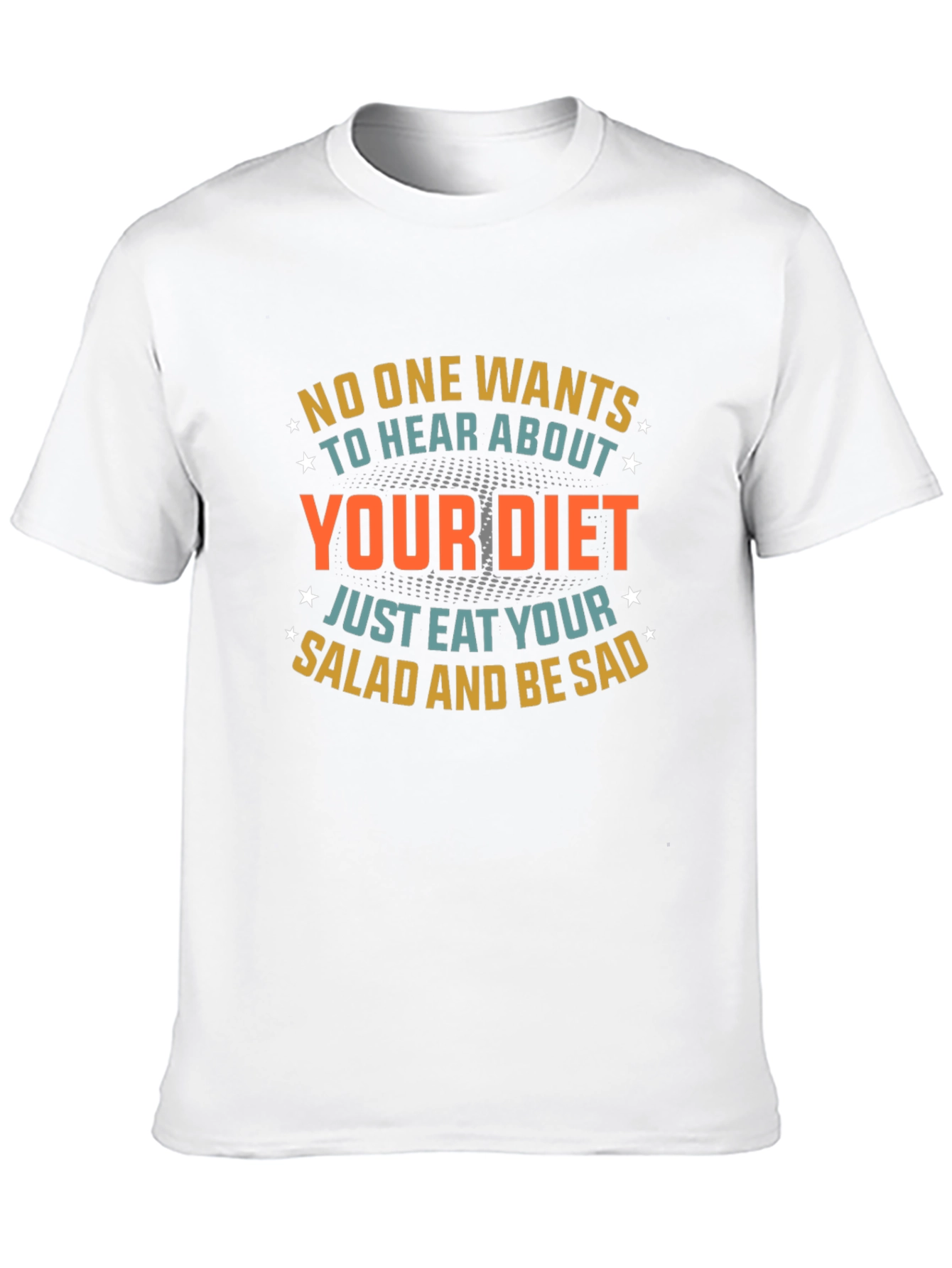 Humorous Diet T-Shirt: Eat Salad & Be Sad!
