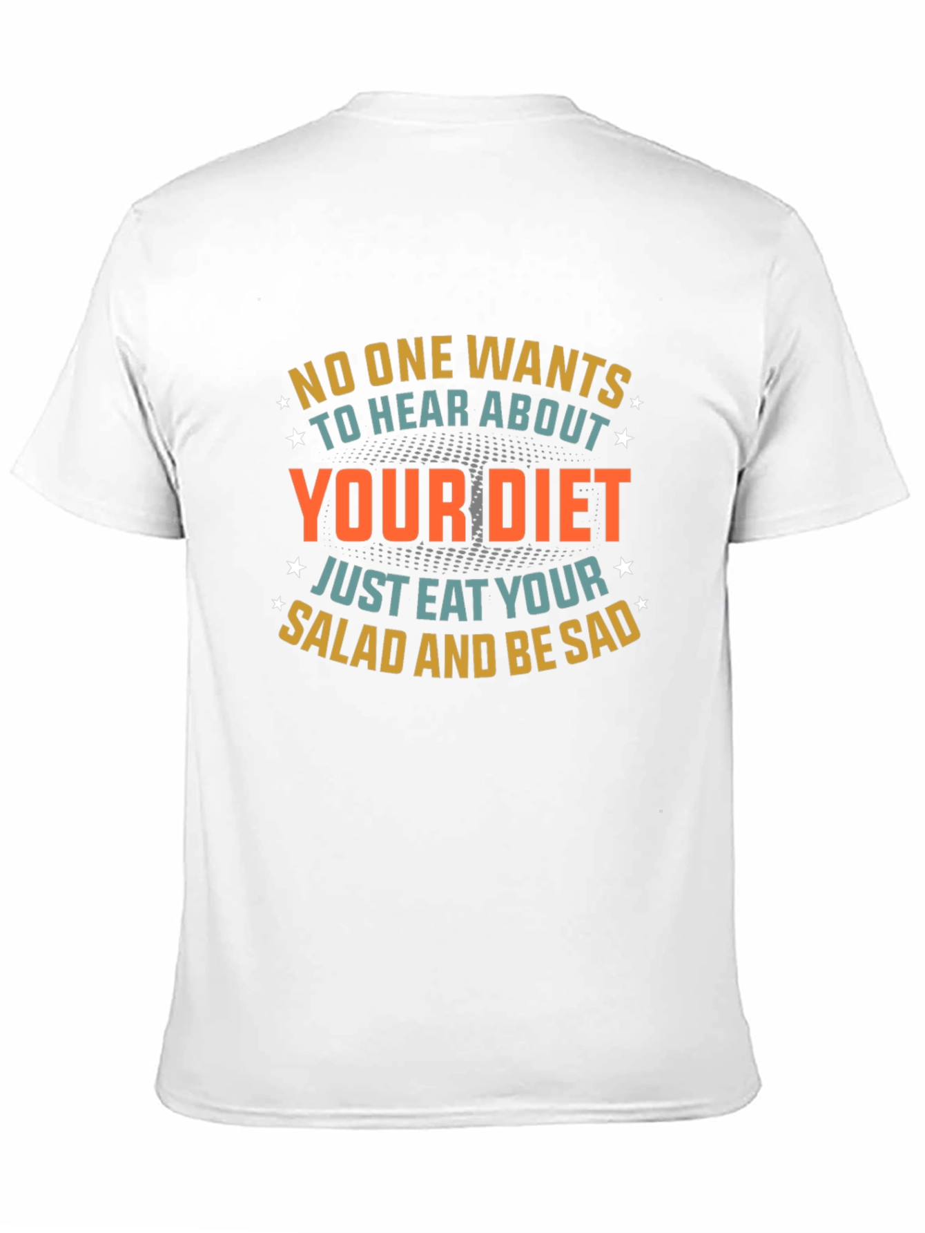 Humorous Diet T-Shirt: Eat Salad & Be Sad!