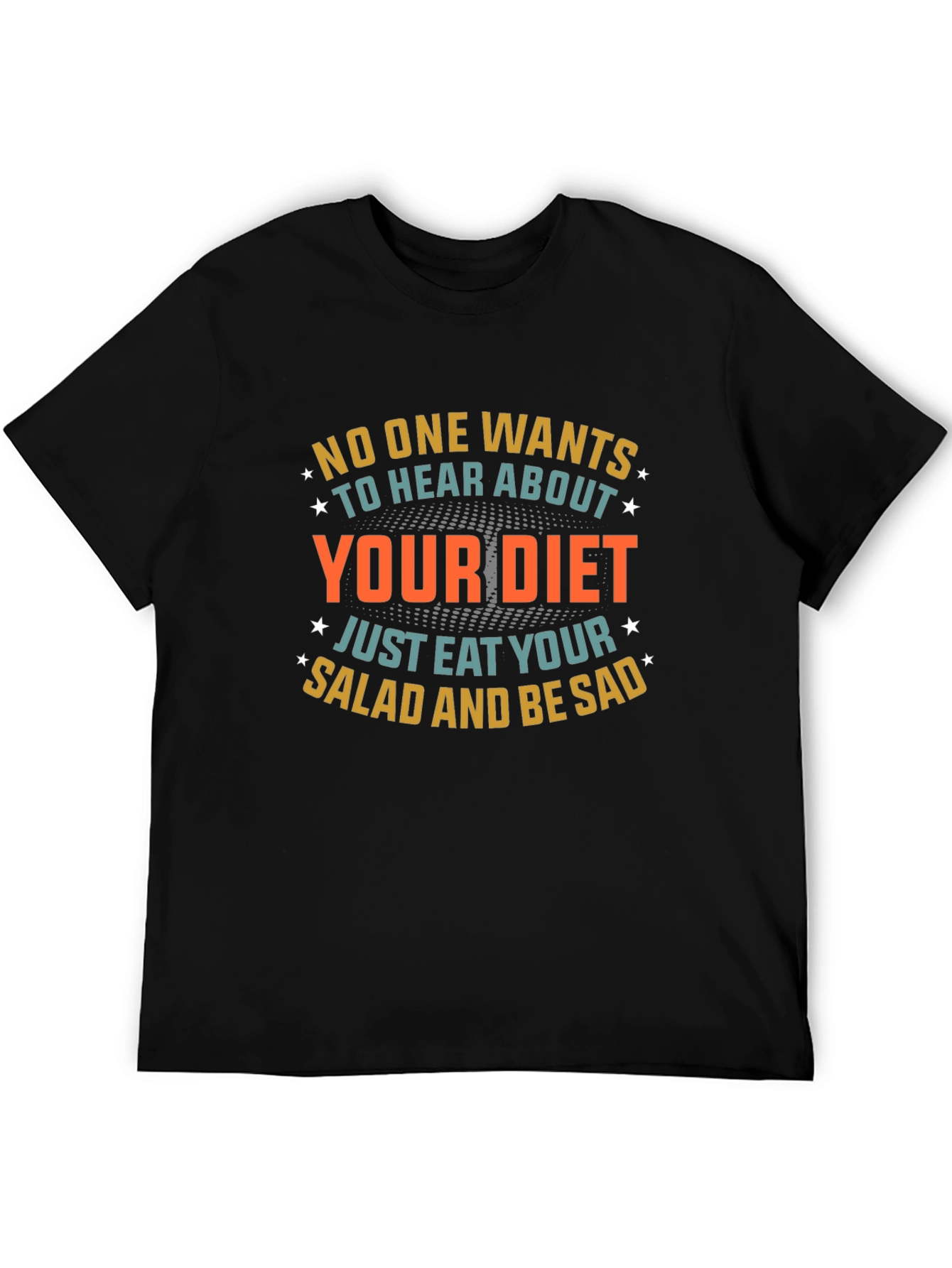 Humorous Diet T-Shirt: Eat Salad & Be Sad!