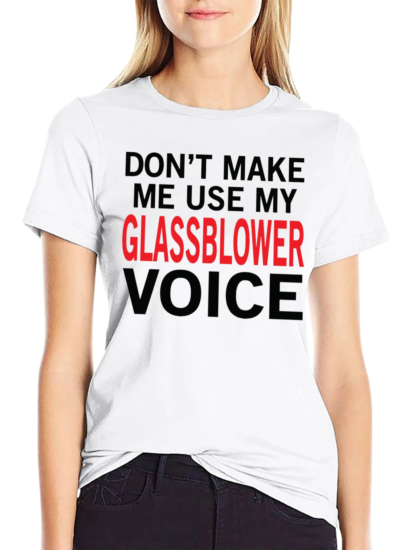 Glassblower Voice T-Shirt - Funny Graphic Tee