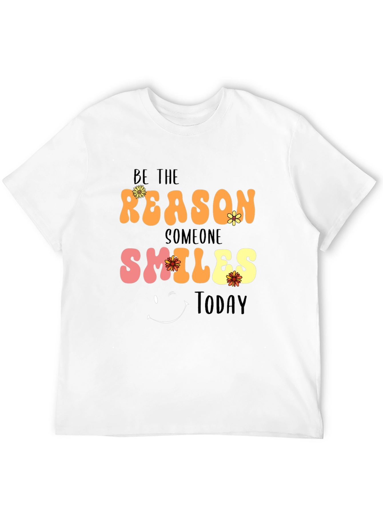 Be The Reason Someone Smiles Today T-Shirt