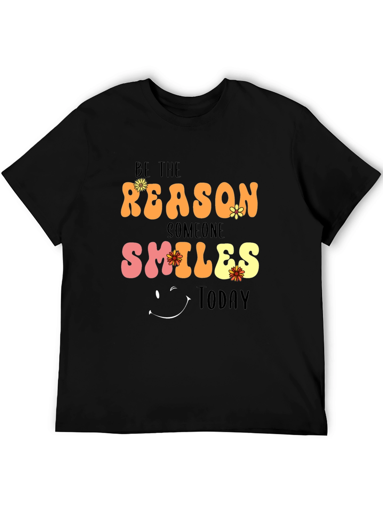 Be The Reason Someone Smiles Today T-Shirt