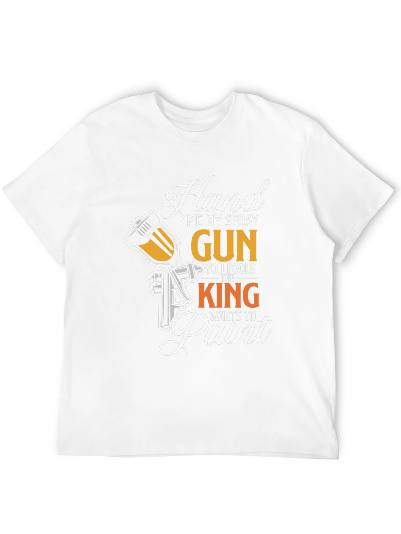 Hand Me My Spray Gun T-Shirt