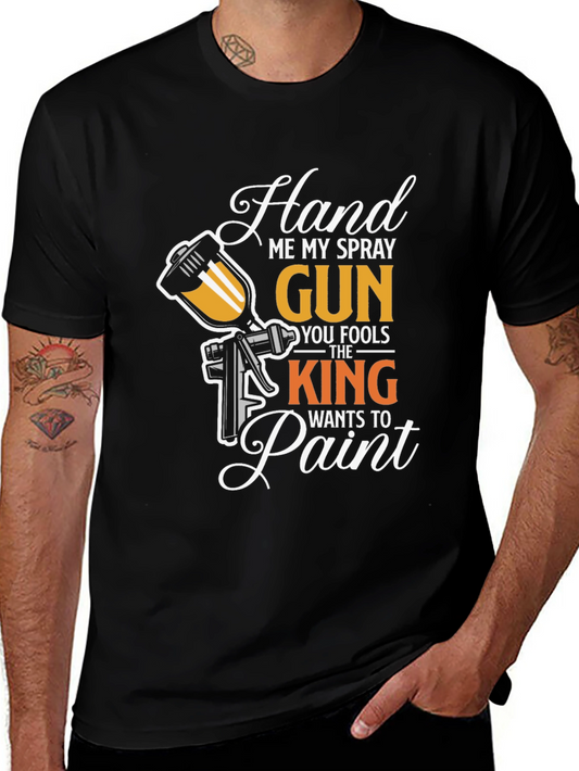 Hand Me My Spray Gun T-Shirt