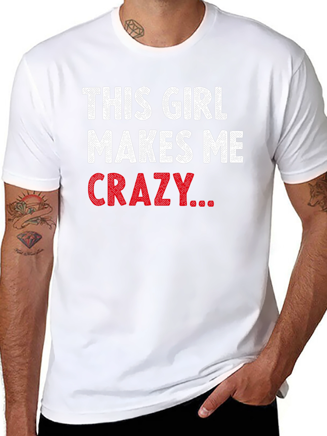 This Girl Makes Me Crazy Funny Graphic T-Shirt