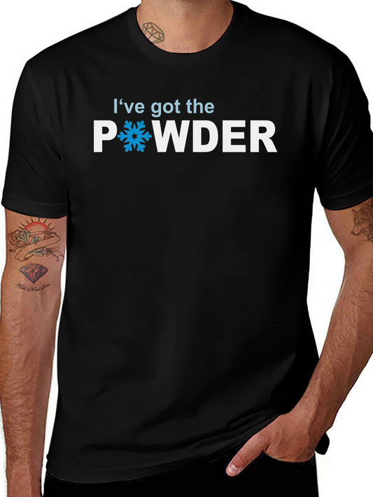 Ive Got The Powder T-Shirt - Skiing & Snowboarding